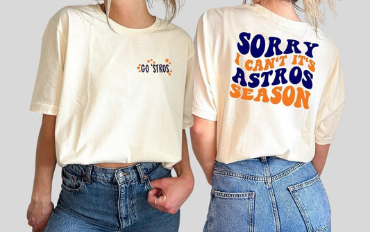 Sorry I Can’t It’s Astros Season | Tee